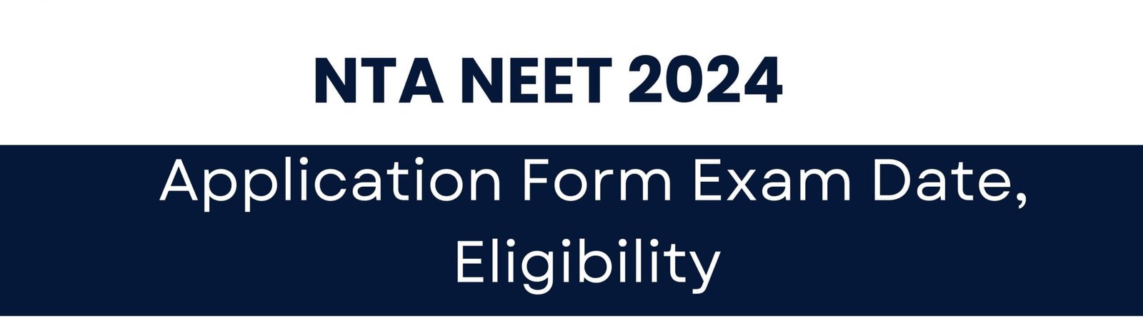 NTA NEET 2024 Application Form Exam Date, Eligibility, Fee and More